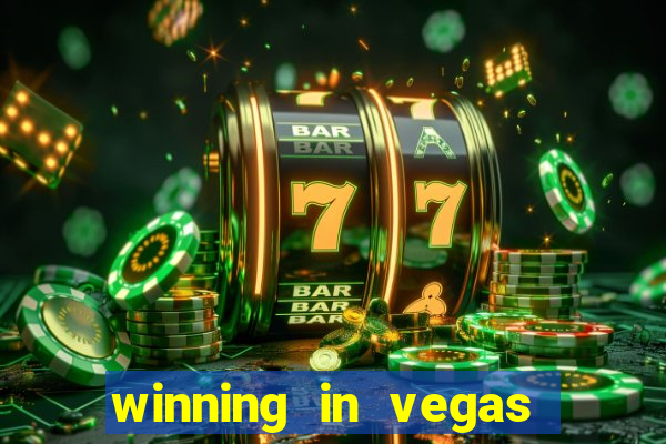 winning in vegas slot machines