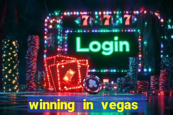 winning in vegas slot machines