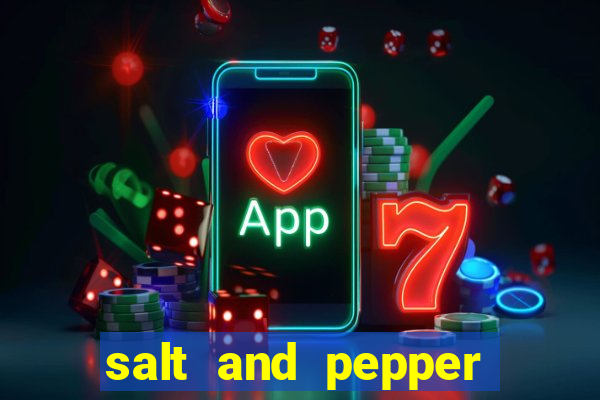 salt and pepper song push it