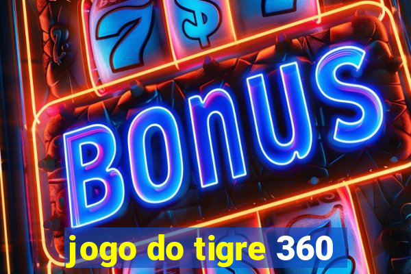 jogo do tigre 360