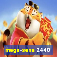 mega-sena 2440