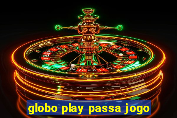 globo play passa jogo