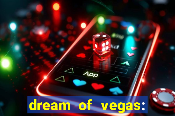 dream of vegas: slots casino