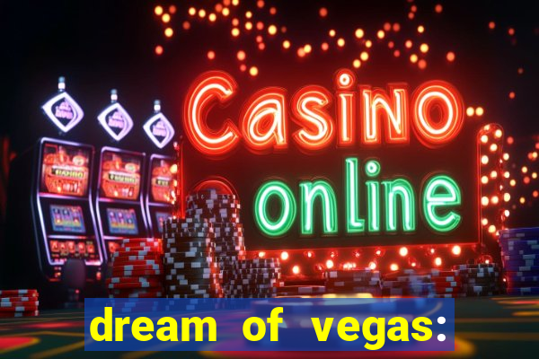 dream of vegas: slots casino