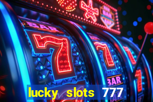 lucky slots 777 free download