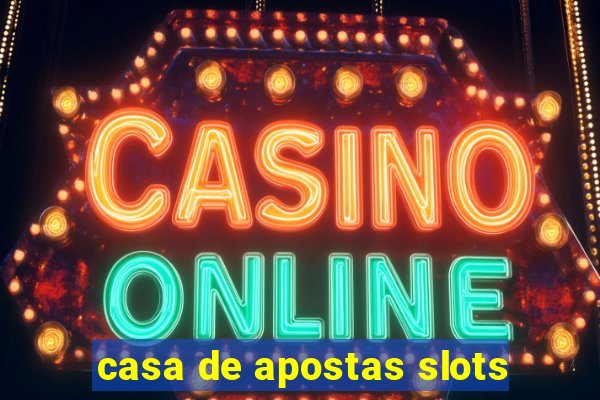 casa de apostas slots