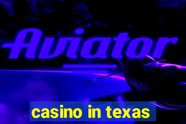 casino in texas