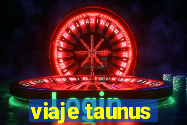 viaje taunus