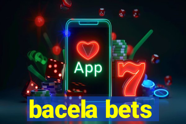 bacela bets