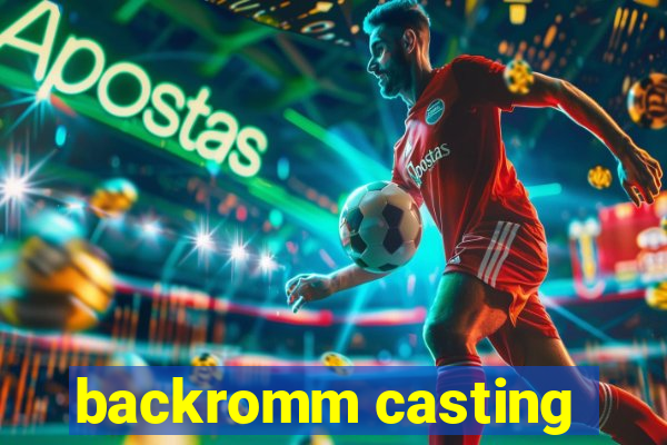 backromm casting