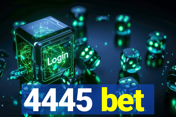 4445 bet