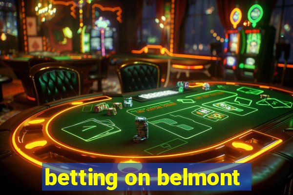 betting on belmont