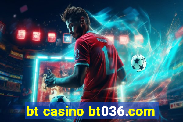 bt casino bt036.com