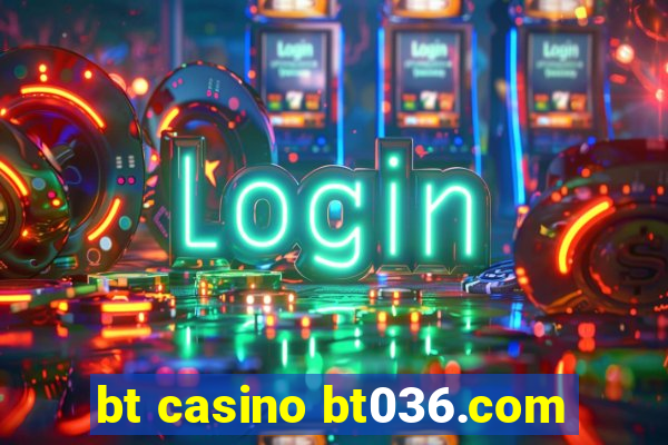 bt casino bt036.com