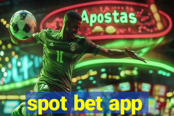 spot bet app