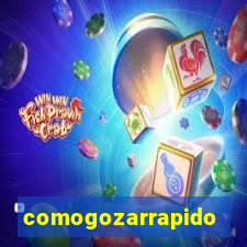 comogozarrapido