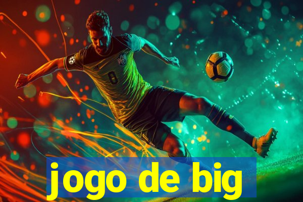 jogo de big