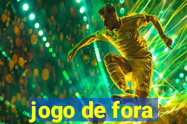 jogo de fora