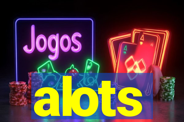 alots