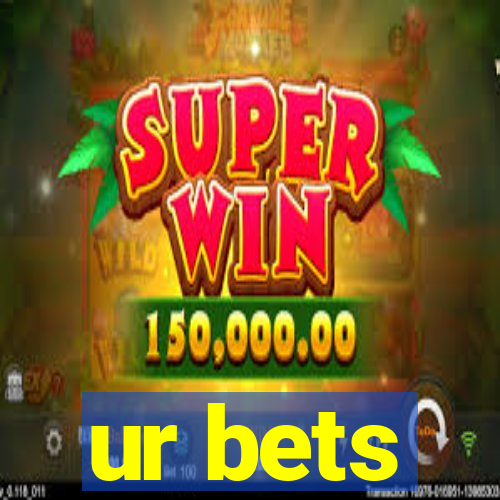 ur bets