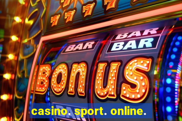 casino. sport. online.