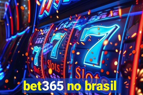 bet365 no brasil