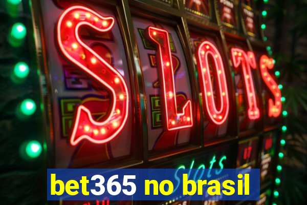 bet365 no brasil