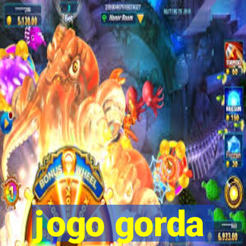 jogo gorda