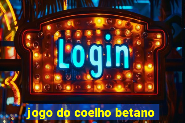 jogo do coelho betano