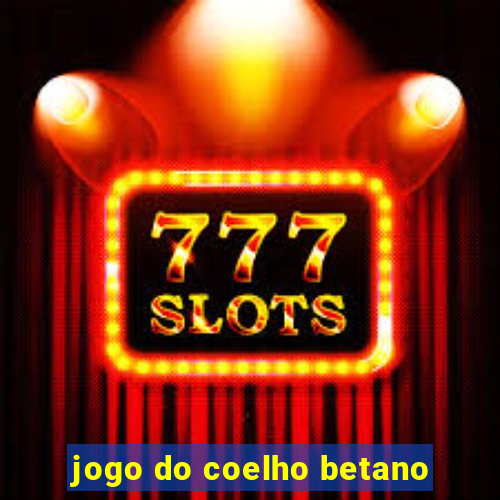 jogo do coelho betano