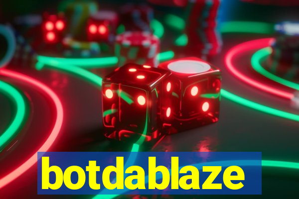 botdablaze