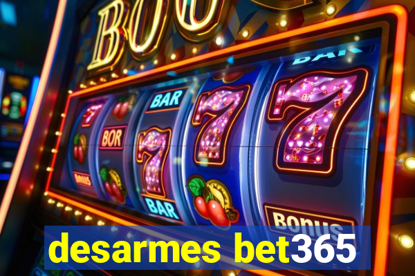 desarmes bet365