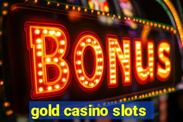 gold casino slots