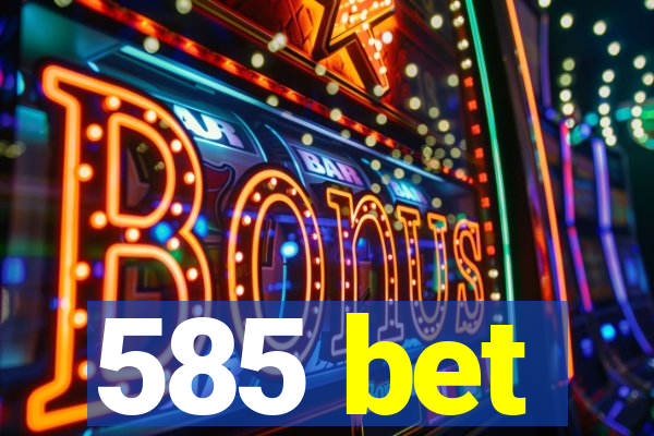 585 bet