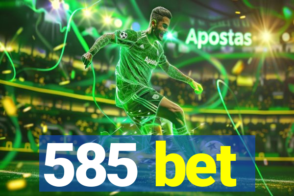 585 bet