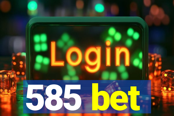 585 bet