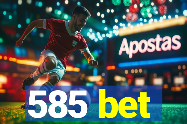 585 bet