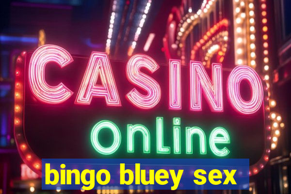 bingo bluey sex