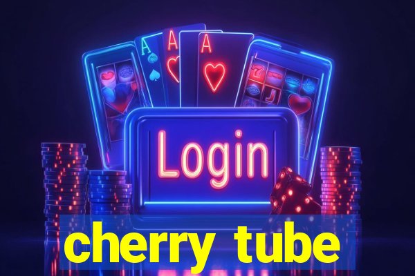 cherry tube