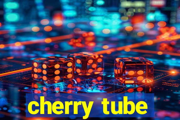 cherry tube