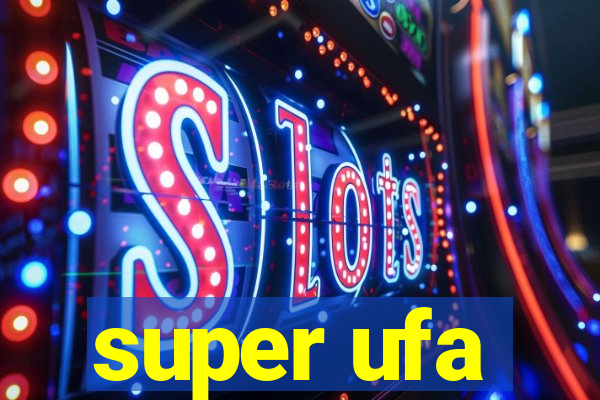 super ufa