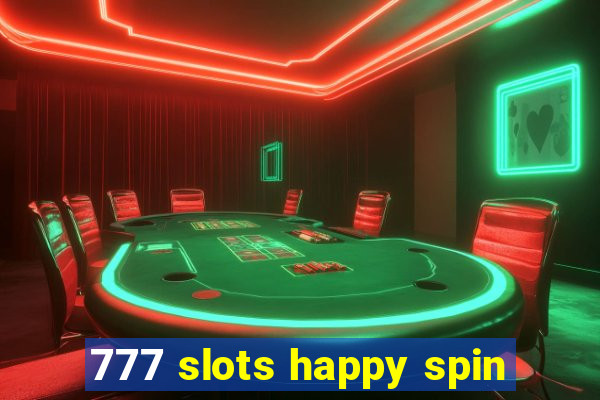 777 slots happy spin