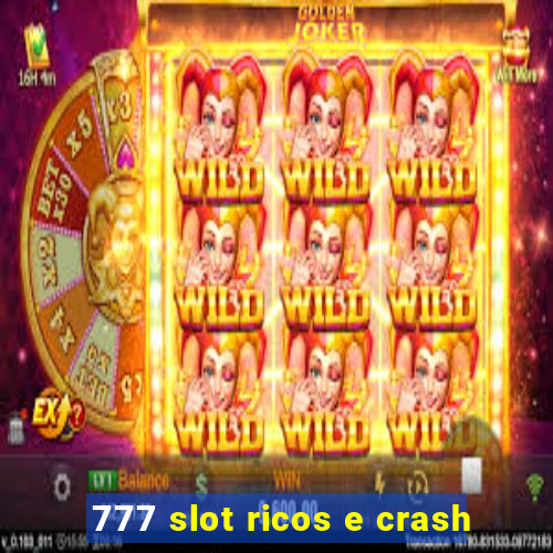 777 slot ricos e crash