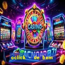 oclick - de bem com a vida resultado do jogo do bicho