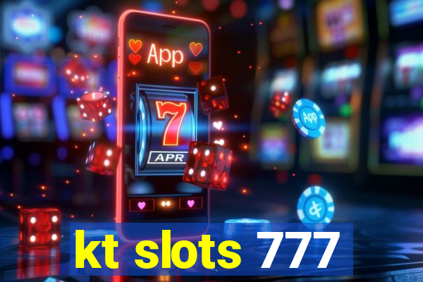 kt slots 777