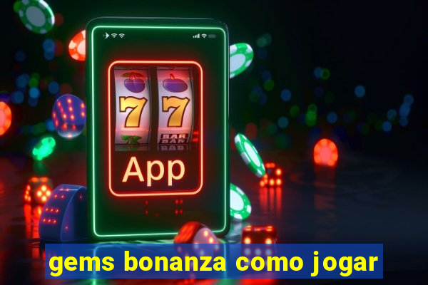 gems bonanza como jogar