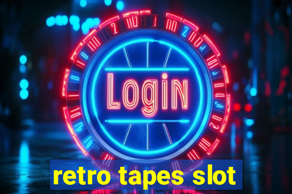 retro tapes slot