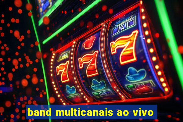 band multicanais ao vivo