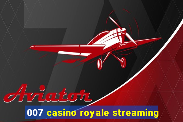 007 casino royale streaming