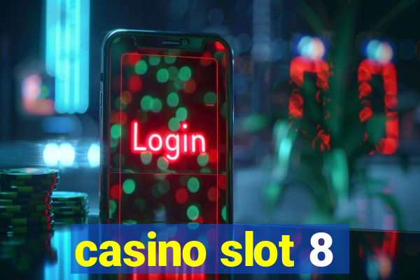 casino slot 8